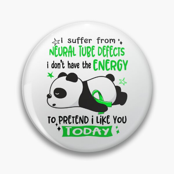 Item preview, Neural Tube Defects Awareness - I suffer from Neural Tube Defects i do not have the ENERGY to pretend i like you TODAY designed and sold by Hilten.