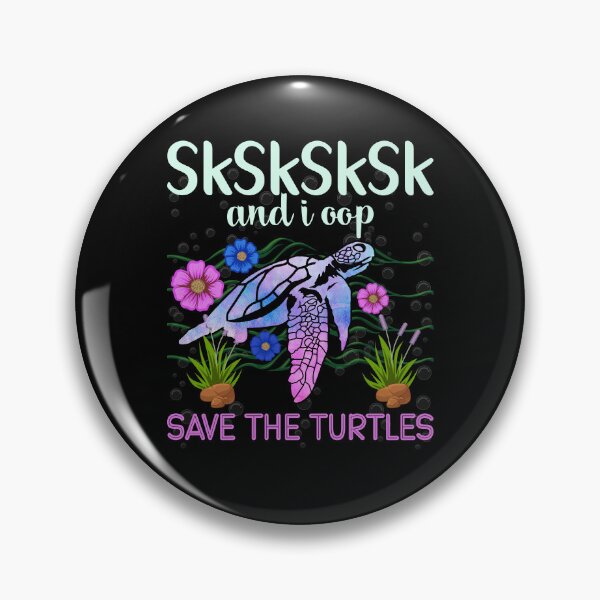 Item preview, Sksksksk And I Oop Save The Turtles designed and sold by BoriJanis.