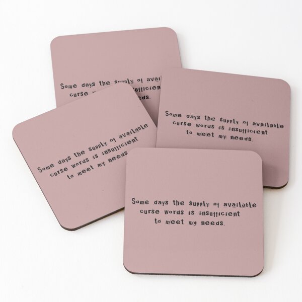 Item preview, Some days the supply of available curse words is insufficient to meet my needs. designed and sold by Lyngianni.