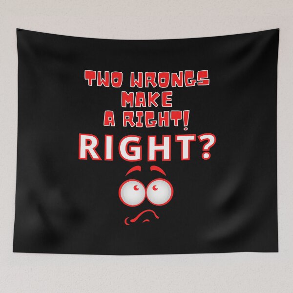 Item preview, Funny Two Wrongs Make a Right Red and White Letters designed and sold by podguy.