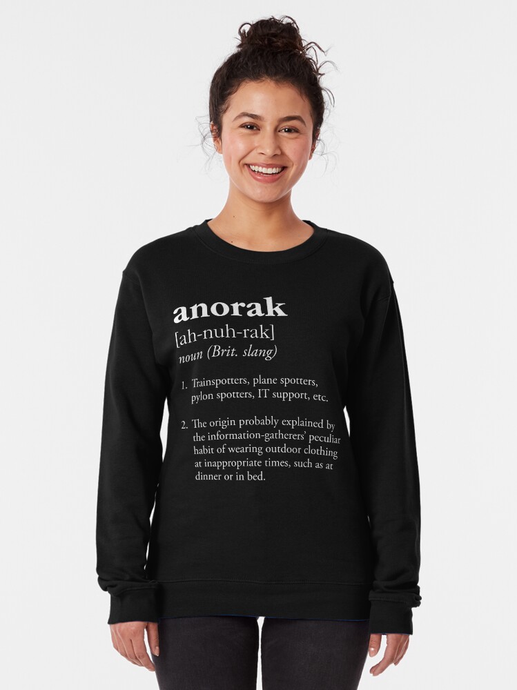 "Anorak definition clothing worn by trainspotters" Pullover