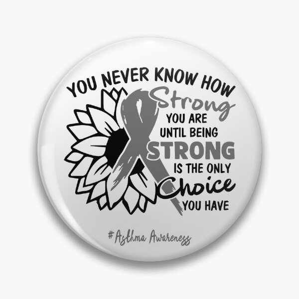 Item preview, Asthma Awareness - You never know how STRONG you are until being STRONG is the only CHOICE you have designed and sold by Aaron309.