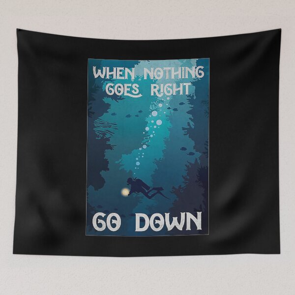 Item preview, Scuba Diving When Nothing Goes Right Do Down designed and sold by TaryGambit95.