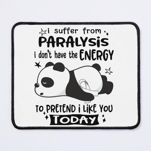 Item preview, Paralysis Awareness - I suffer from Paralysis i do not have the ENERGY to pretend i like you TODAY designed and sold by Hilten.