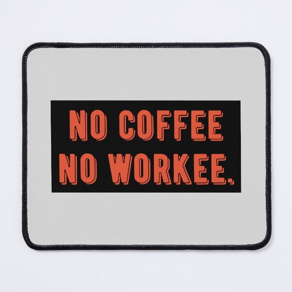 Item preview, No Coffee No Workee designed and sold by BronikowskiART.