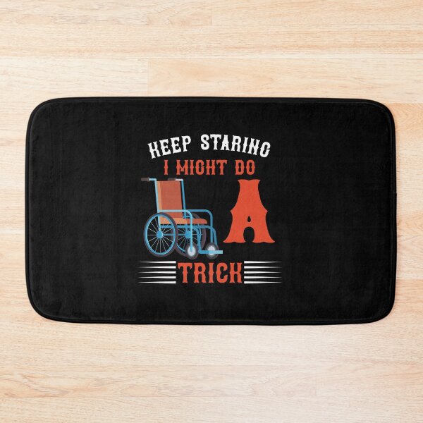 Item preview, Keep Staring I Might Do A Trick,Handicapped Gifts, Wheelchair Amputee, Wheelchair Humor designed and sold by Evanka.