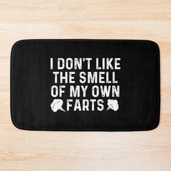 Item preview, I don't Like The Smell of My Own Farts designed and sold by InkMeister.