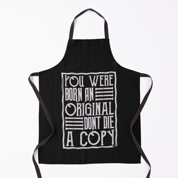 Item preview, You Were Born An Original Don't Die A Copy designed and sold by SimplyCosmic11.