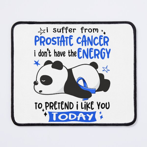 Item preview, Prostate Cancer Awareness - I suffer from Prostate Cancer i do not have the ENERGY to pretend i like you TODAY designed and sold by Hilten.