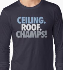 Ceiling. Roof. Champs! (Light Blue/White/Grey) Long Sleeve T-Shirt
