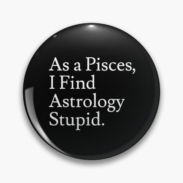 Item preview, Pisces_Astrology is Stupid designed and sold by jaffeworld.