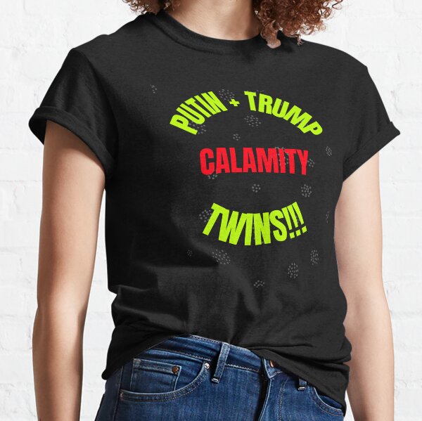 Putin & Trump The Calamity Twins Classic T-Shirt