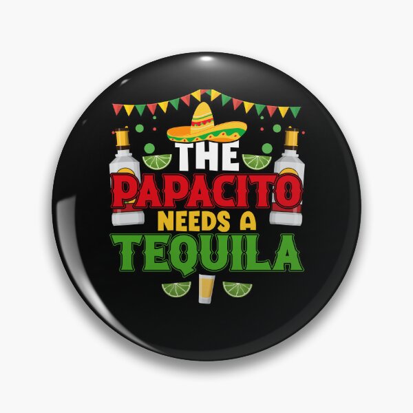 Item preview, The Papacito Needs A Tequila designed and sold by BoriJanis.