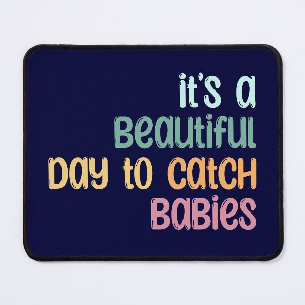 Item preview, beautiful day to catch babies labor and delivery nurse shirt , midwife gift shirt  designed and sold by cizito.