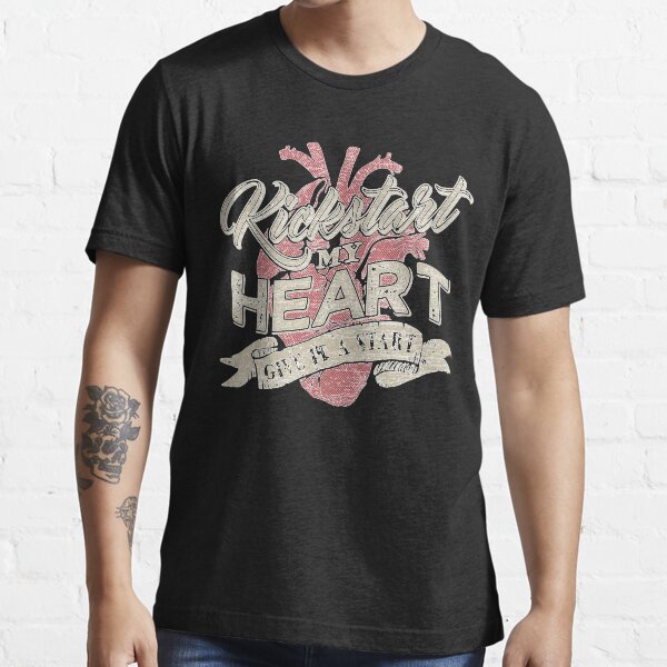 "Kickstart my heart" Tshirt for Sale by BennySmithk Redbubble
