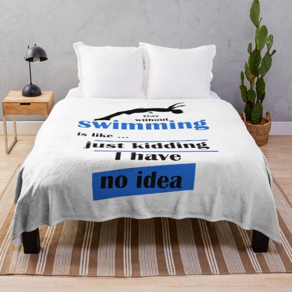 Item preview, A day without swimming is like just kidding i have no idea , funny swimmer designed and sold by LilaDiams.