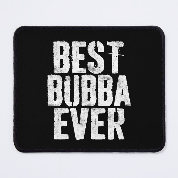 Item preview, Best Bubba Ever Fathers Day Gift designed and sold by BernardMurray.