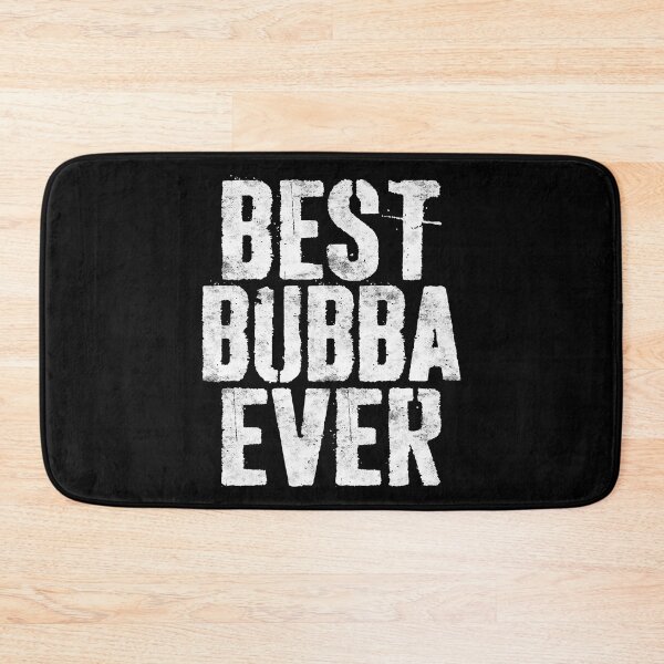 Item preview, Best Bubba Ever Fathers Day Gift designed and sold by BernardMurray.