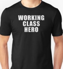 working class hero Unisex T-Shirt