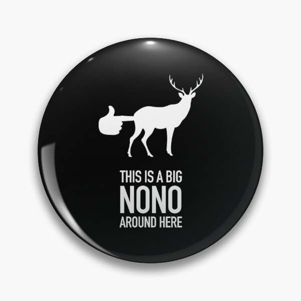 Item preview, This Is A Big Nono Around Here designed and sold by Deon Kunze.
