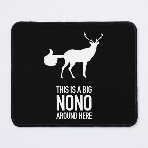 Item preview, This Is A Big Nono Around Here designed and sold by Deon Kunze.