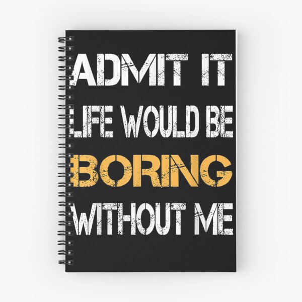 Item preview, Admit It Life Would Be Boring Without Me Funny Saying Retro T-Shirt designed and sold by jadynbennionv.