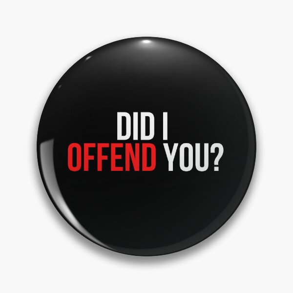 Item preview, Did I Offend You?  designed and sold by BigMovesHustler.