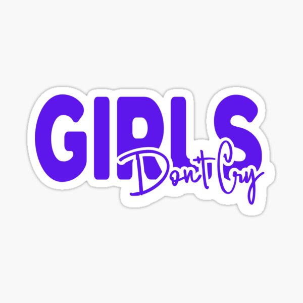"Girl don't cry" Sticker by teepenguin Redbubble