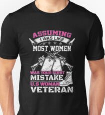 Angenommen, ich war wie die meisten Frauen war dein erster Fehler Frauen Veteran Slim Fit T-Shirt