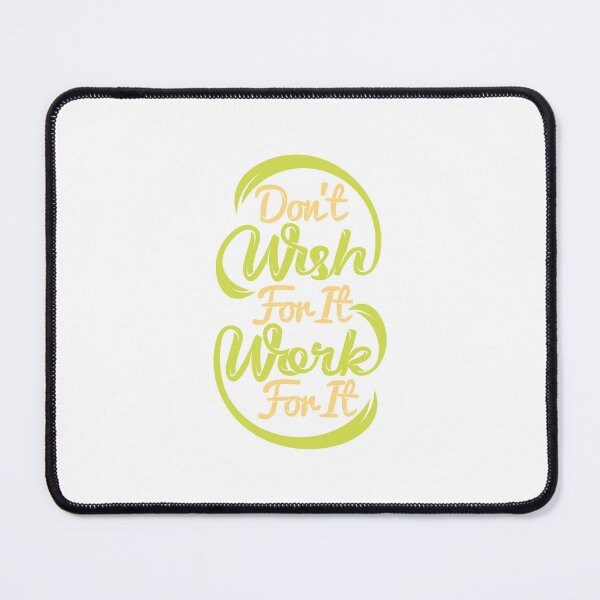 Item preview, Quote Don't Wish designed and sold by Milkygmail.