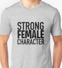 Strong Female Character Unisex T-Shirt