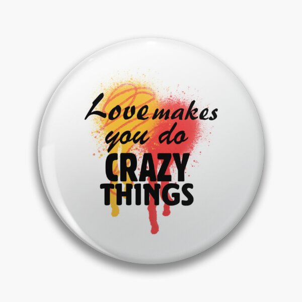 Item preview, Love makes you do crazy things designed and sold by Terrell Leffler.