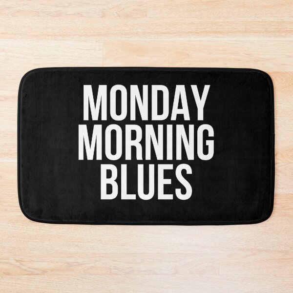 Item preview, Monday Morning Blues designed and sold by BigMovesHustler.