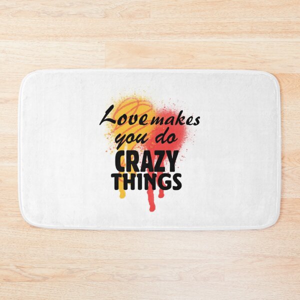 Item preview, Love makes you do crazy things designed and sold by Terrell Leffler.