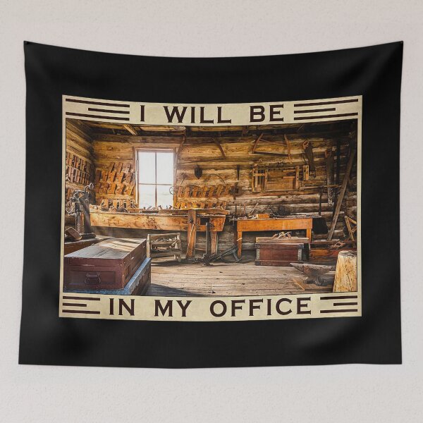 Item preview, i will bee in my office carpenter lover meaning quotes designed and sold by BrennaEirlys.