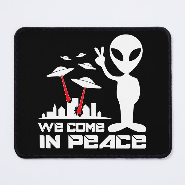 Item preview, Alien WE Come In Peace Ufo Funny Saying Humor designed and sold by Galaxy-Corner.