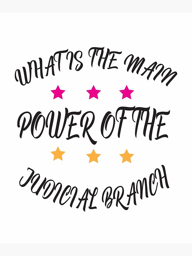 what-is-the-main-power-of-the-judicial-branch-poster-by-karim82