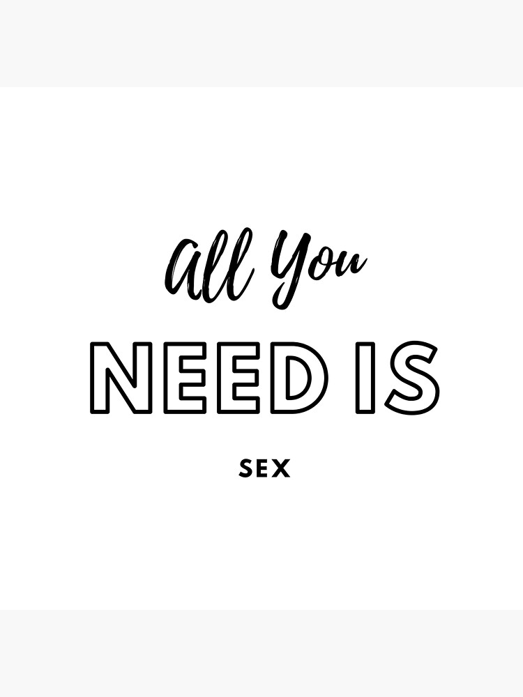 All You Need Is Sex Poster For Sale By Artofheaven Redbubble 5020