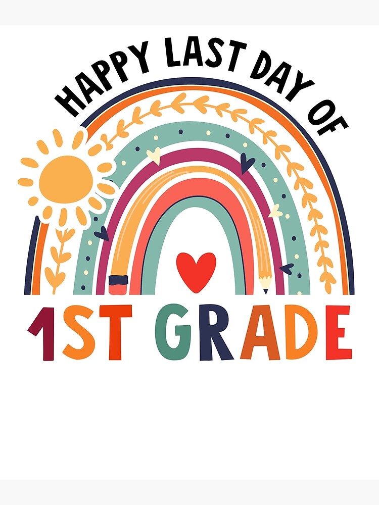 "Happy Last Day Of School 1st Grade Rainbow" Poster for Sale by