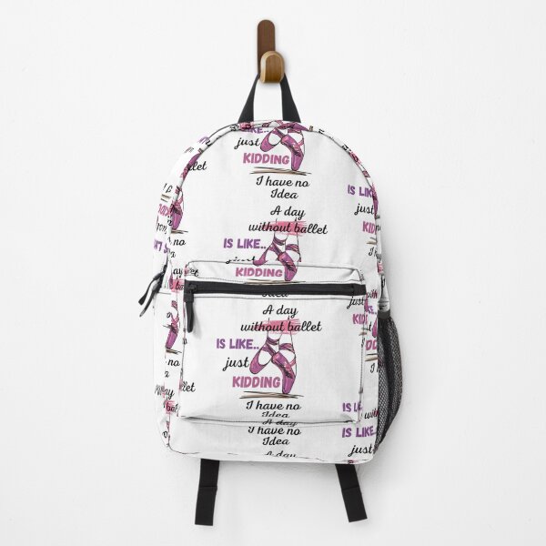 Item preview, a day without ballet is like just kidding i have no idea designed and sold by The-Armour.