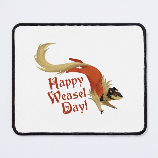 Item preview, Happy Weasel Day! Because, why not?  designed and sold by ValorMediaworks.