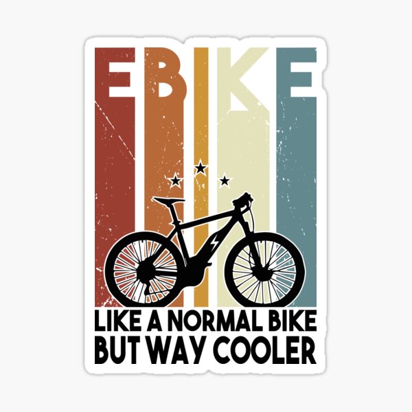 E-Bike wie ein normales Fahrrad, aber viel cooler. Lustige E-Bike-Fahrer Sticker
