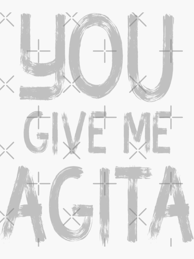 You Give Me Agita Silver Italian Sticker By Mood Draftsman Redbubble