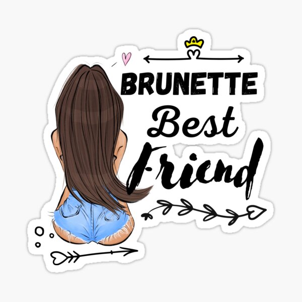 Best Brunette Ever Sticker By The Armour Redbubble 