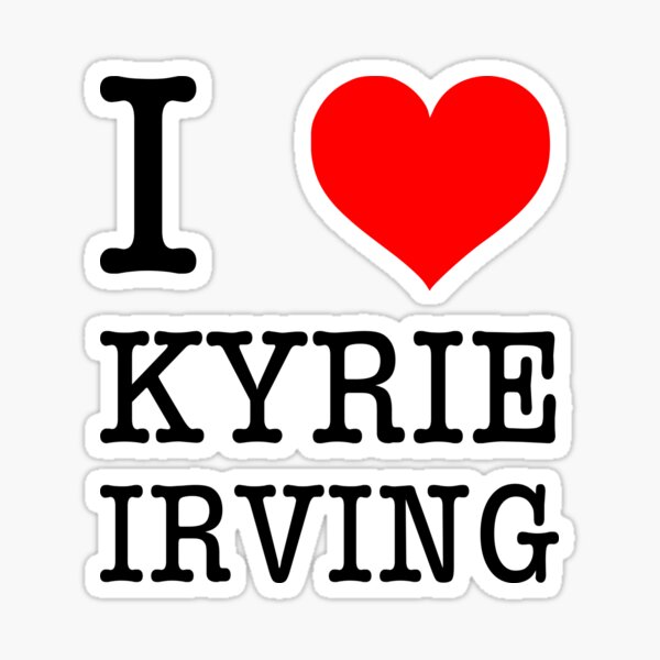 Item preview, I Love Kyrie Irving designed and sold by JaclynPiel.