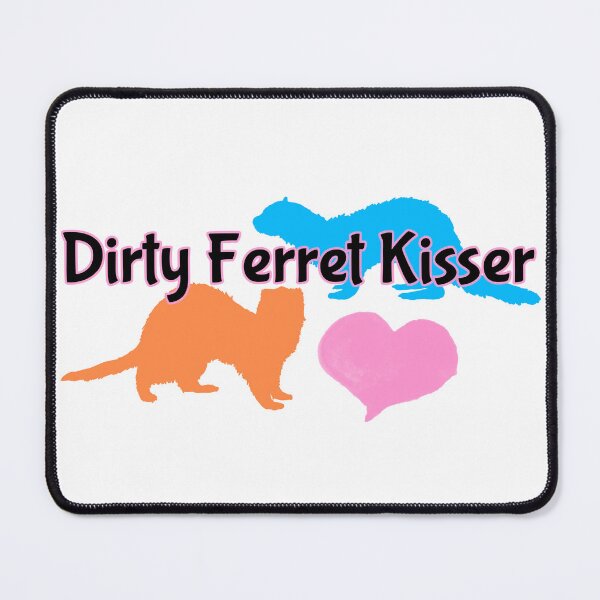Item preview, Dirty Ferret Kisser designed and sold by KittyKake44.
