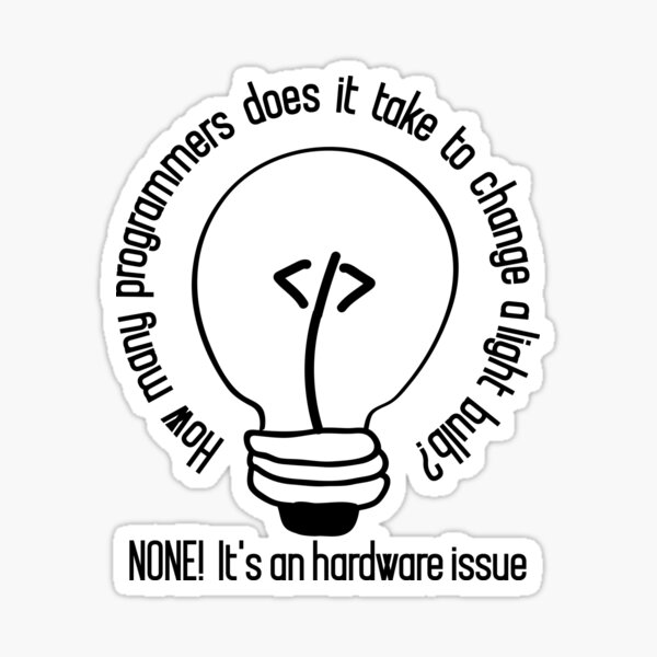 how-many-programmers-does-it-take-to-change-a-light-bulb-sticker-by