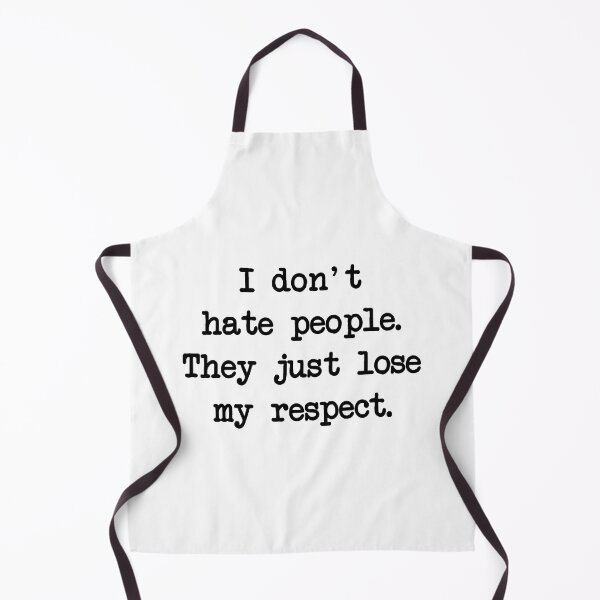 Item preview, I don't hate people, I just lose respect from them designed and sold by alltheprints.