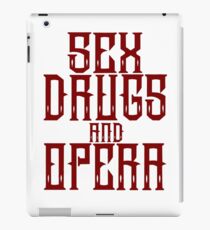 Sex, Drugs and Opera iPad Case/Skin