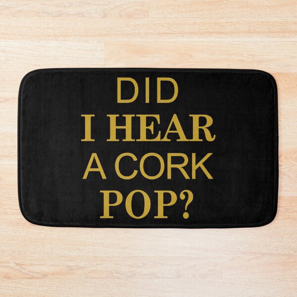 Item preview, Did I Hear A Cork Pop designed and sold by llienandez.